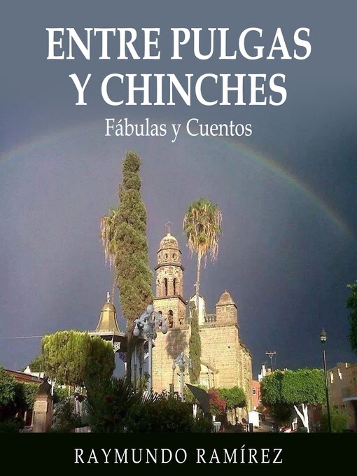 Title details for ENTRE PULGAS Y CHINCHES by Raymundo Ramírez - Wait list